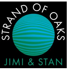 Strand of Oaks - Jimi & Stan