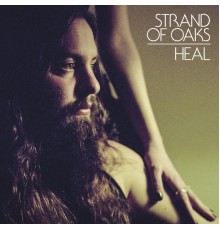 Strand of Oaks - HEAL