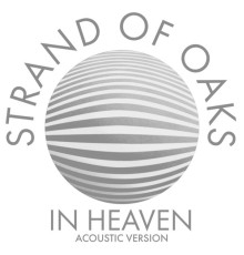 Strand of Oaks - In Heaven  (Acoustic)