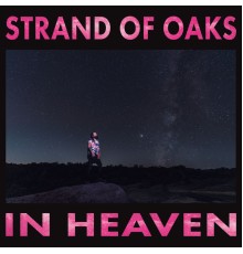 Strand of Oaks - In Heaven