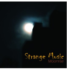 Strange Music - Moonrise