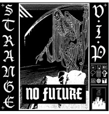 Strange VIP - No Future EP