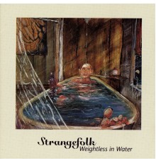 Strangefolk - Weightless in Water