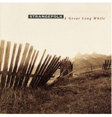 Strangefolk - A Great Long While