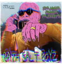 Stranger Danger - Bath Salt Boyz