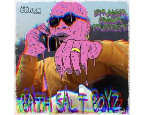 Stranger Danger - Bath Salt Boyz