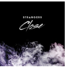 Strangers - Close