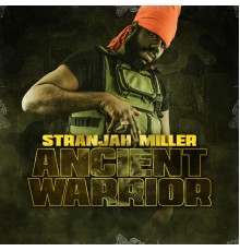 Stranjah Miller - Ancient Warrior