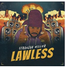 Stranjah Miller - Lawless