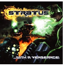 Stratus - With a Vengeance!