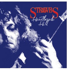 Strawbs - Heartbreak Hill  (Expanded & Remastered)