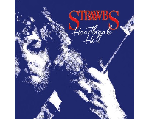 Strawbs - Heartbreak Hill  (Expanded & Remastered)