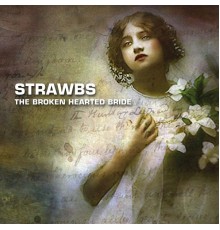 Strawbs - The Broken Hearted Bride