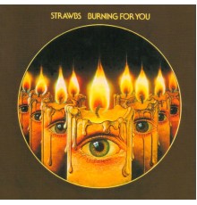 Strawbs - Burning for You