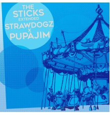 Strawdogz, Pupajim - The Sticks (Extended)