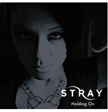 Stray - Holding On