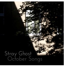 Stray Ghost - October Songs