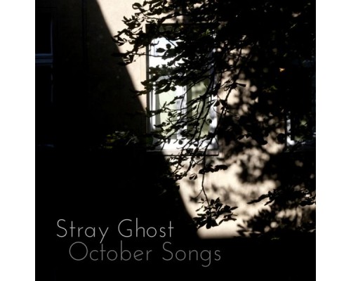 Stray Ghost - October Songs