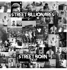 Street Billionaires - Street Born EP