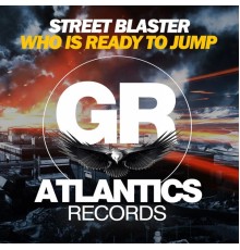 Street Blaster - Who Is Ready to Jump