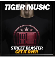 Street Blaster - Get It Over