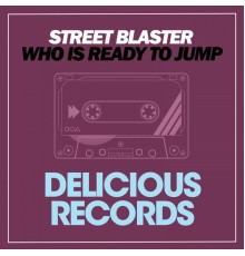 Street Blaster, P.H.A.N.T.O.M. & P.H.A.N.T.O.M - Who Is Ready to Jump