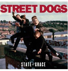 Street Dogs - State of Grace