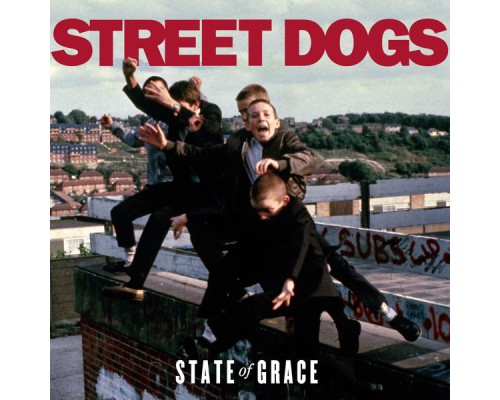 Street Dogs - State of Grace