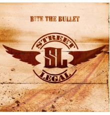 Street Legal - Bite The Bullet