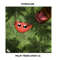 Strehlow - Palm Trees, Pt. 4