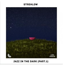 Strehlow - Jazz in the Dark
