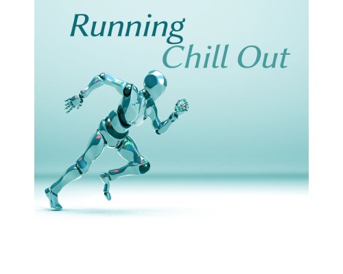 Stretching Chillout Music Academy - Running Chill Out – Greatest Running Music, Chillout Lounge, Running Beats, Music for Running, Fitness Music Stretching Chillout Music Academy - Running Chill Out – Greatest Running Music, Chillout Lounge, Running Beats, Music for Running, Fitness Music