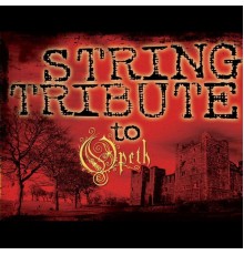String Tribute Players - String Tribute to Opeth