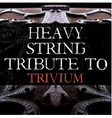 String Tribute Players - Trivium Heavy String Tribute