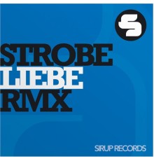 Strobe - Liebe (Remixes)
