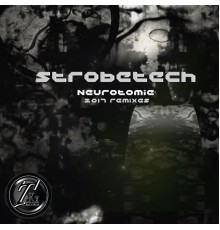 Strobetech - Neurotomie (2017 Remixes)