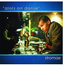 Stromae - Alors On Danse