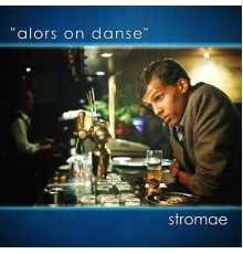 Stromae - Alors On Danse