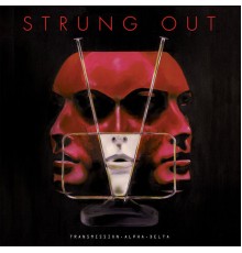 Strung Out - Transmission.Alpha.Delta