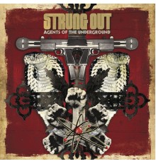 Strung Out - Agents Of The Underground