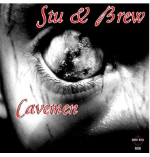 Stu & Brew - Cavemen (Original Mix)