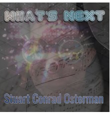 Stuart Conrad Osterman - What's Next