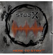 Studio-X - Here to Stay