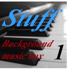 Stuff - Background Music Box , Vol. 1
