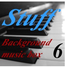 Stuff - Background Music Box, Vol. 6