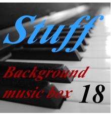 Stuff - Background Music Box, Vol. 18