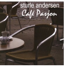 Sturle Andersen - Cafè Pasjon