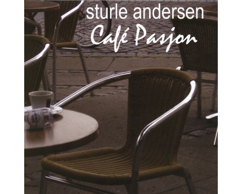 Sturle Andersen - Cafè Pasjon