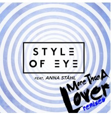 Style Of Eye - More Than a Lover  (Remixes)