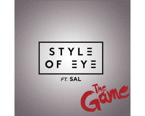 Style Of Eye feat. SAL - The Game